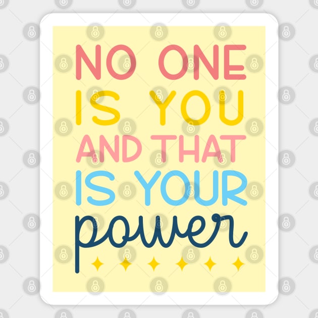 No One Is You And That's Your Power Magnet by ilustraLiza